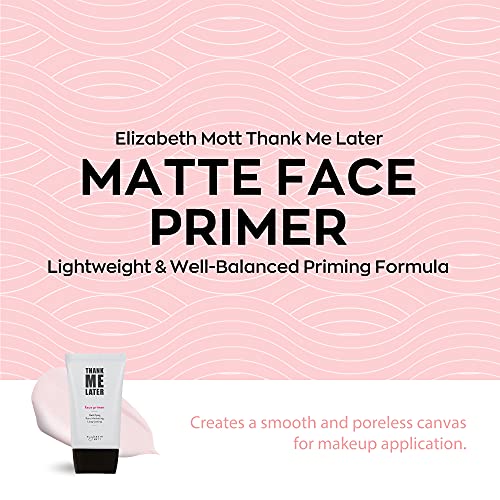 Cruelty-Free Matte Makeup Base Primer for Face: Elizabeth Mott Thank Me Later...